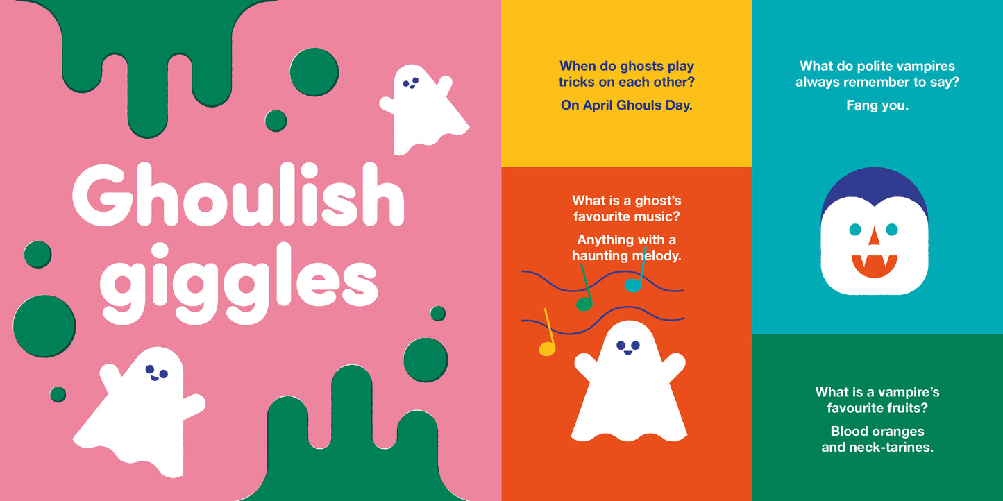 ghosts play tricks? polite vampires? ghost's favourite music? vampire's favourite fruits?