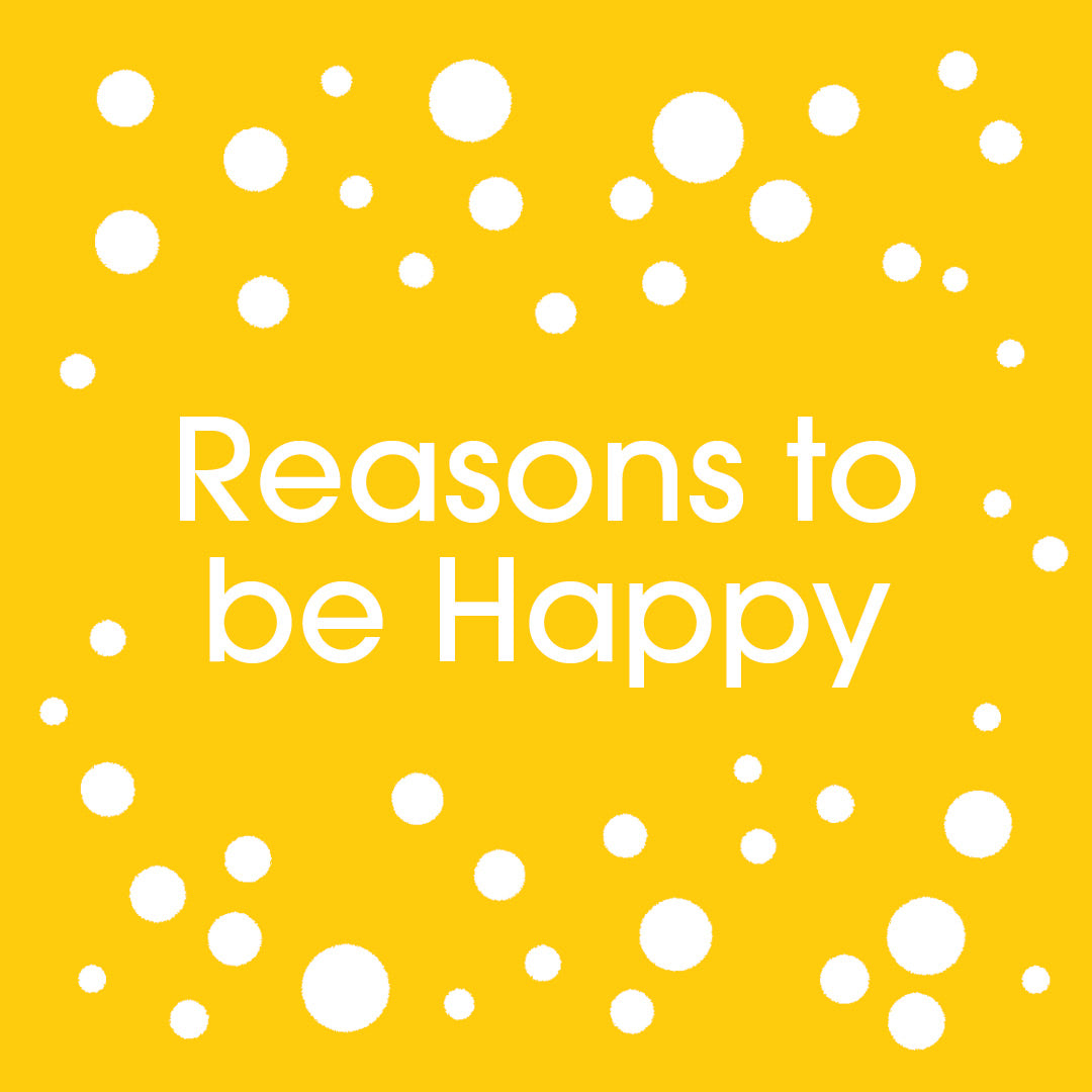 Reasons to be Happy. Vol. 10