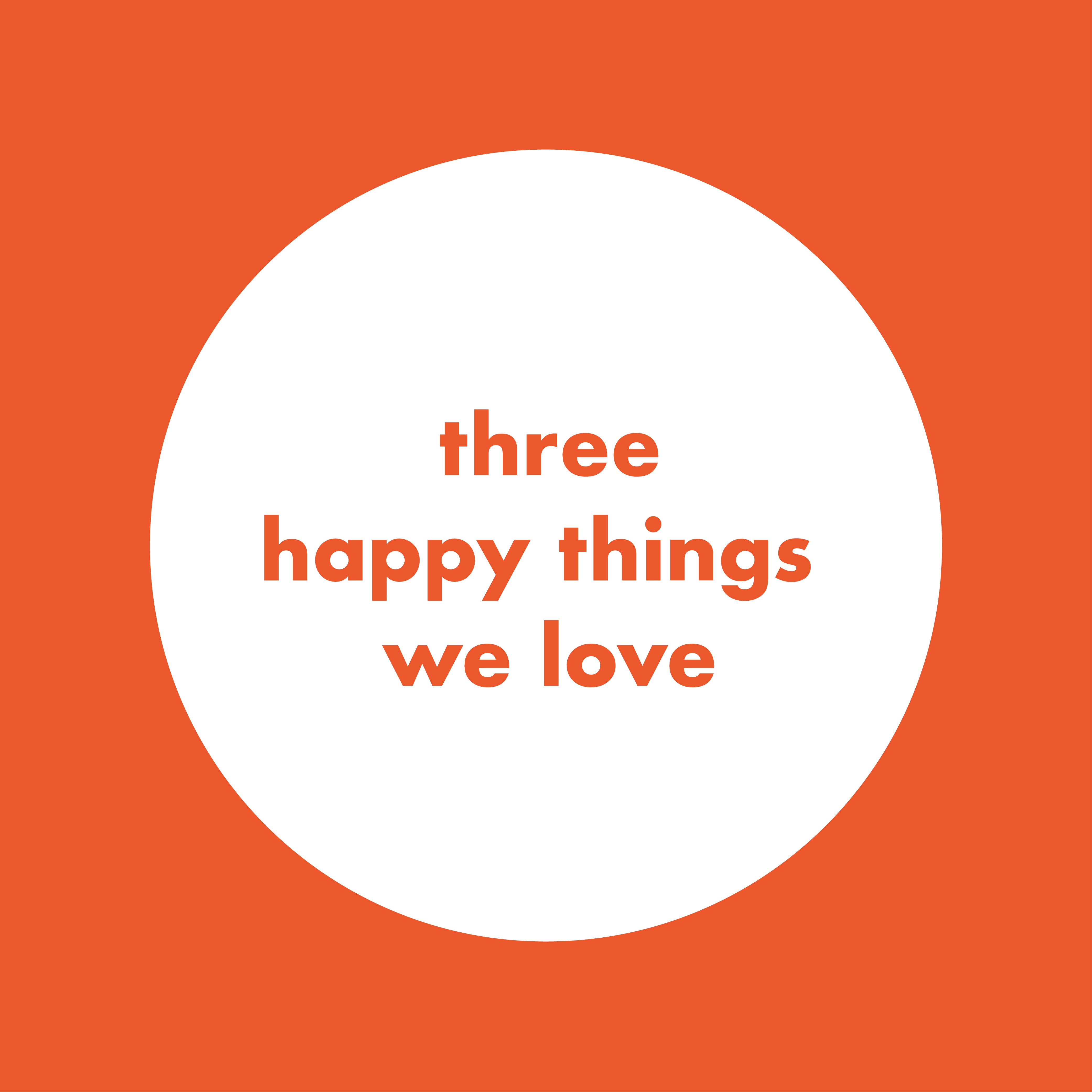 three things we love.